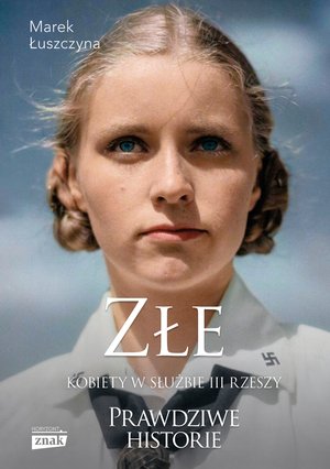 Złe. Kobiety w służbie III Rzeszy – ebook