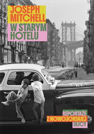 W starym hotelu. Reportaże z nowojorskiej ulicy &ndash; ebook