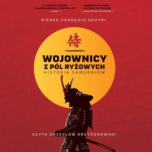 Wojownicy z pól ryżowych. Historia samurajów – audiobook