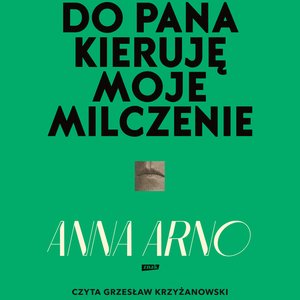 Do Pana kieruję moje milczenie &ndash; audiobook