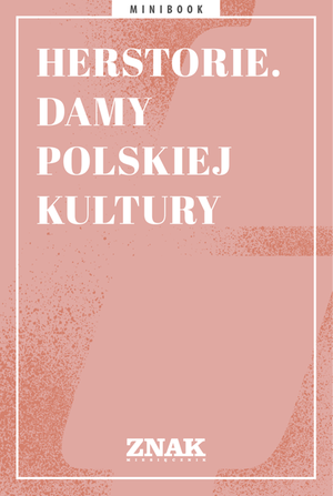Herstorie. Damy polskiej kultury – ebook