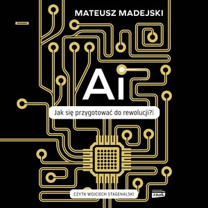 AI. Jak się przygotować do rewolucji? – audiobook
