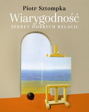 Wiarygodność. Sekret dobrych relacji – ebook