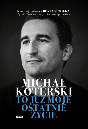 Michał Koterski. To już moje ostatnie życie – ebook