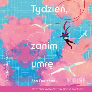 Tydzień, zanim umrę &ndash; audiobook