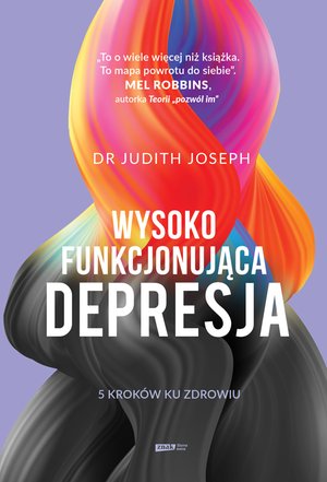 Wysokofunkcjonująca depresja. 5 krok&oacute;w ku zdrowiu &ndash; ebook