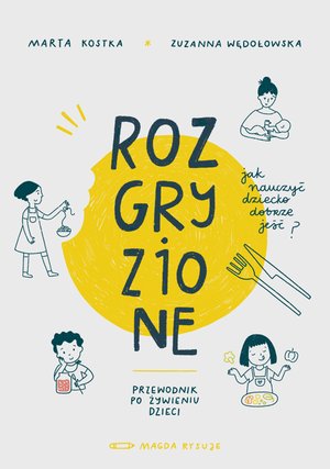 Rozgryzione. Jak nauczyć dziecko dobrze jeść – ebook