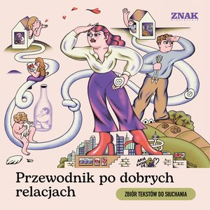 Przewodnik po dobrych relacjach. Zbi&oacute;r tekst&oacute;w do słuchania &ndash; audiobook