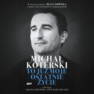 Michał Koterski. To już moje ostatnie życie – audiobook
