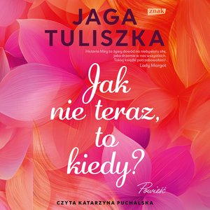 Jak nie teraz, to kiedy? &ndash; audiobook