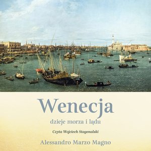Wenecja. Dzieje morza i lądu – audiobook