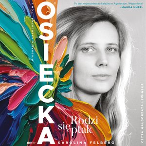 Osiecka. Rodzi się ptak – audiobook