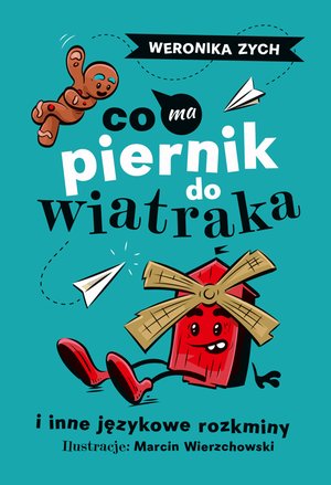 Co ma piernik do wiatraka i inne językowe rozkminy &ndash; ebook