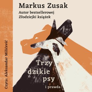 Trzy dzikie psy i prawda – audiobook