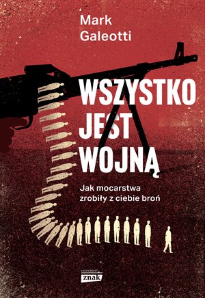 Wszystko jest wojną. Jak mocarstwa zrobiły z ciebie broń – ebook
