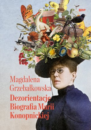 Dezorientacje. Biografia Konopnickiej – ebook