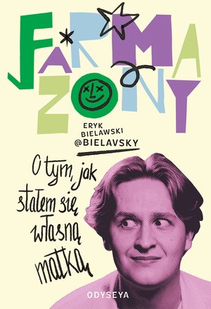Farmazony. O tym, jak stałem się własną matką – ebook
