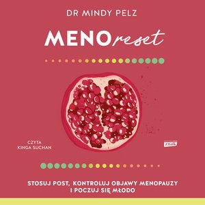Menoreset. Stosuj post, kontroluj objawy menopauzy i poczuj się młodo – audiobook