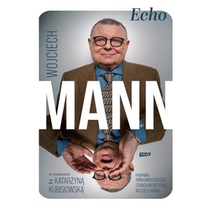 Echo. Z Wojciechem Mannem rozmawia Katarzyna Kubisiowska – audiobook