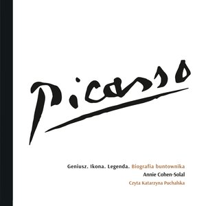 Picasso - Geniusz. Ikona. Legenda. Biografia buntownika – audiobook