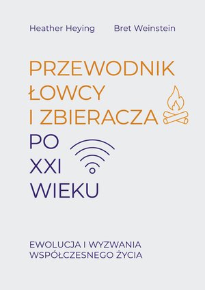Przewodnik łowcy i zbieracza po XXI wieku. Ewolucja i wyzwania współczesnego życia – ebook