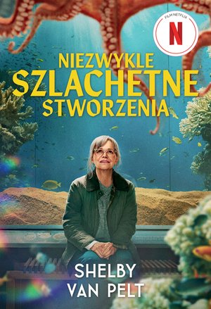 Niezwykle szlachetne stworzenia /FILMOWA/ &ndash; ebook