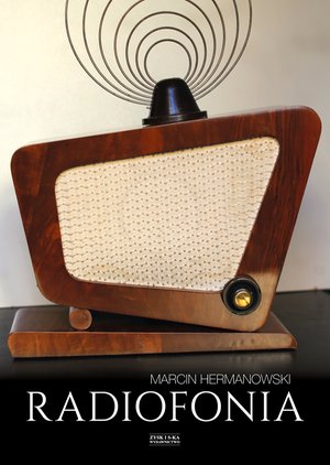 Radiofonia w Polsce. Zarys dziejów – ebook