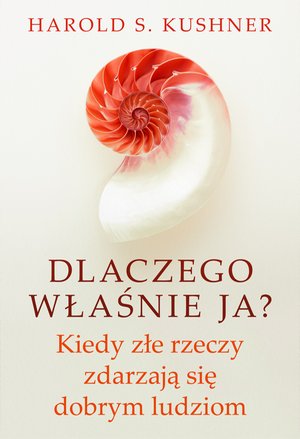 Dlaczego właśnie ja? Kiedy złe rzeczy zdarzają się dobrym ludziom – ebook