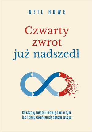 Czwarty zwrot już nadszedł Co sezony historii mówią nam o tym, jak i kiedy zakończy się obecny kryzys – ebook