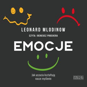 Emocje. Jak uczucia kształtują nasze myślenie – audiobook