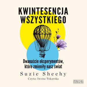 Kwintesencja wszystkiego. Dwanaście eksperymentów, które zmieniły nasz świat – audiobook