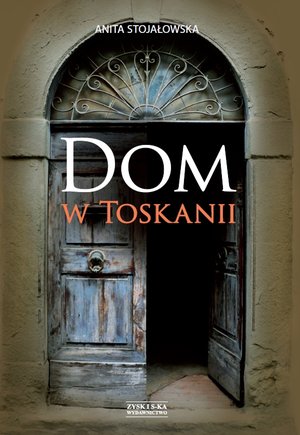 Dom w Toskanii. Porta morte i inne historie – ebook
