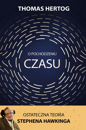 O pochodzeniu czasu. Ostateczna teoria Stephena Hawkinga – ebook