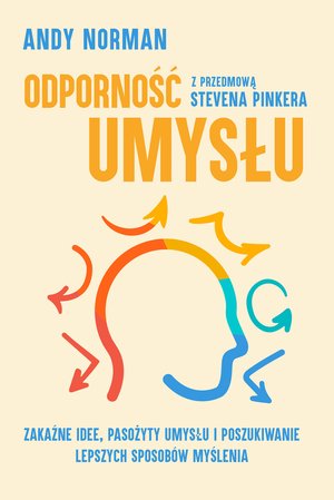 Odporność umysłu. Zakaźne idee, pasożyty umysłu i poszukiwanie lepszych sposobów myślenia – ebook