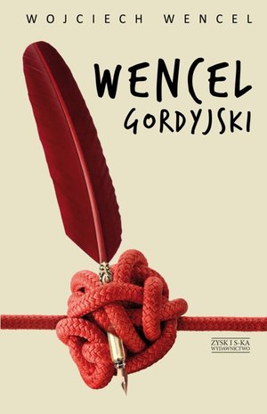 Wencel gordyjski. Wybór felietonów – ebook