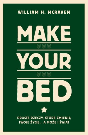 Make Your Bed. Proste rzeczy, które zmienią twoje życie… a może i świat – ebook