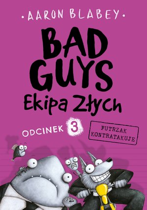 Bad Guys. Ekipa Złych. Odcinek 3 Futrzak kontratakuje – ebook