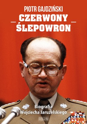 Czerwony Ślepowron. Biografia Wojciecha Jaruzelskiego – ebook