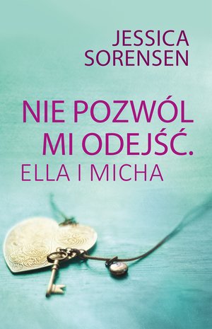 Nie pozwól mi odejść. Ella i Micha – ebook