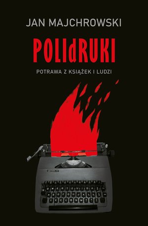 POLIdRUKI Potrawa z książek i ludzi – ebook