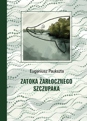 Zatoka Żarłocznego Szczupaka – ebook