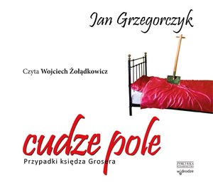 Przypadki Księdza Grosera Tom 3.: Cudze pole. Przypadki księdza Grosera. audiobook – audiobook