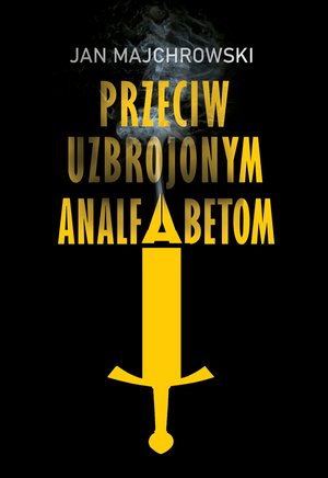 Przeciw uzbrojonym analfabetom. Opowiastki z dwunastu miesięcy – ebook