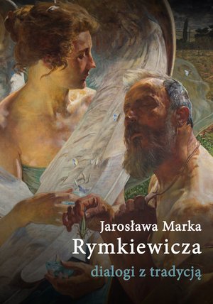 Jarosława Marka Rymkiewicza dialogi z tradycją – ebook