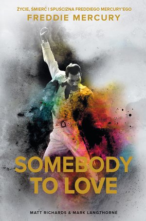 Somebody to Love. Życie, śmierć i spuścizna Freddiego Mercury’ego – ebook