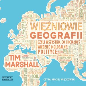 Więźniowie geografii, czyli wszystko, co chciałbyś wiedzieć o globalnej polityce – audiobook