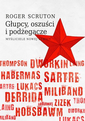 Głupcy, oszuści i podżegacze. Myśliciele nowej lewicy – ebook