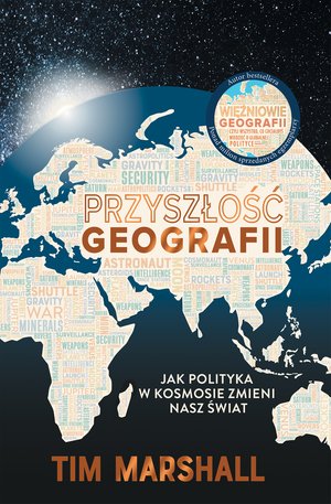 Przyszłość geografii. Jak polityka w kosmosie zmieni nasz świat – ebook
