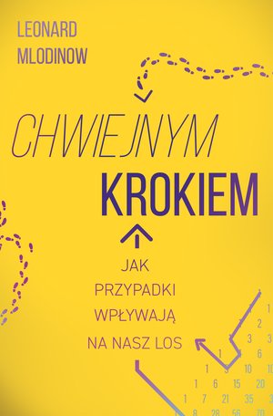 Chwiejnym krokiem. Jak przypadki wpływają na nasz los – ebook