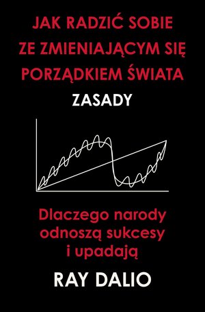 Jak radzić sobie ze zmieniającym się porządkiem świata. Zasady – ebook